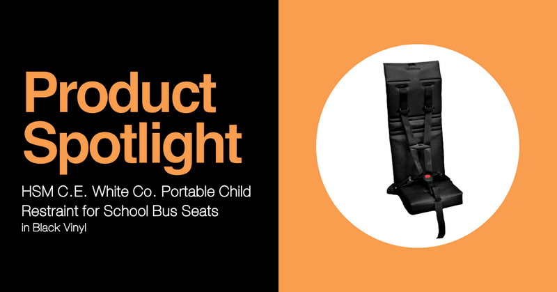 Product Spotlight: HSM C.E. White Co. Portable Child Restraint for School Bus Seats - Black Vinyl